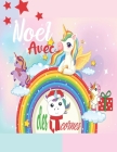 Noel avec des Licornes: Livre de Coloriage de Noel pour enfants de 4-8 ans - de 2-4ans By Linda Mayers Cover Image