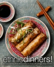 Ethnic Dinners!: Discover Delicious World-Wide Cooking for Dinner with Authentic Ethnic Recipes By Booksumo Press Cover Image