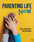 Parenting Life Now By Kelly J. Welch, Victor W. Harris Cover Image