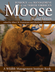 Ecology and Management of the North American Moose, Second Edition By Charles C. Schwartz (Editor), Albert W. Franzmann (Editor), Richard E. McCabe (Editor) Cover Image