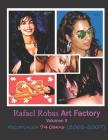 Rafael Robas Art Factory - Volumen II: Periodo 2002 a 2007 By Rafael Robas Cover Image