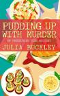 Pudding Up with Murder (Undercover Dish Mystery) By Julia Buckley Cover Image