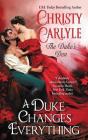 A Duke Changes Everything: The Duke's Den By Christy Carlyle Cover Image