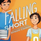 Falling Short By Ernesto Cisneros, Gary Tiedemann (Read by), Timothy Andrés Pabon (Read by) Cover Image