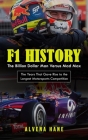 F1 History: The Billion Dollar Man Versus Mad Max (The Years That Gave Rise to the Largest Motorsports Competition) By Alvena Hane Cover Image