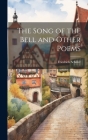 The Song of the Bell and Other Poems By Friedrich Schiller Cover Image