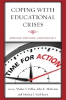 Coping with Educational Crises: Approaches from School Leaders Who Did It By Walter S. Polka, John E. McKenna, Monica J. Vanhusen Cover Image