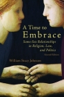 Time to Embrace: Same-Sex Relationships in Religion, Law, and Politics, 2nd Edition (Revised) By William Stacy Johnson Cover Image
