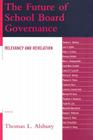 The Future of School Board Governance: Relevancy and Revelation Cover Image