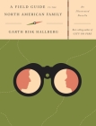 A Field Guide to the North American Family: An Illustrated Novella By Garth Risk Hallberg Cover Image