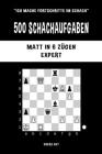 500 Schachaufgaben, Matt in 6 Zügen, Expert Cover Image