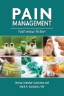 Pain Management: Fact Versus Fiction By Myrna Chandler Goldstein, Mark A. Goldstein Cover Image