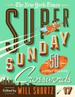 The New York Times Super Sunday Crosswords Volume 17: 50 Sunday Puzzles By Will Shortz (Editor), The New York Times Cover Image