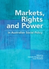 Markets, Rights and Power in Australian Social Policy Cover Image