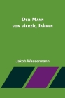 Der Mann von vierzig Jahren By Jakob Wassermann Cover Image
