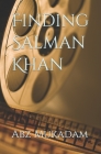 Finding Salman Khan By Pravika Kapoor (Editor), Abz Mukadam Cover Image