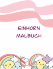 Einhorn Malbuch: Ein großes Malbuch für Kinder und Kleinkinder Alter 4-8; mit 100 lustigen Entwürfen By Luan Stumpf Cover Image