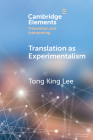 Translation as Experimentalism: Exploring Play in Poetics By Tong King Lee Cover Image