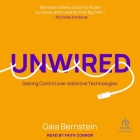 Unwired: Gaining Control Over Addictive Technologies Cover Image