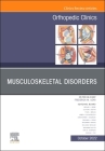 Musculoskeletal Disorders, an Issue of Orthopedic Clinics: Volume 53-4 (Clinics: Internal Medicine #53) By Frederick M. Azar (Editor) Cover Image