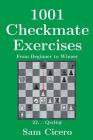 1001 Checkmate Exercises: From Beginner to Winner By Sam Cicero Cover Image