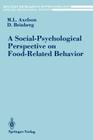 A Social-Psychological Perspective on Food-Related Behavior (Recent Research in Psychology) By Marta L. Axelson, David Brinberg Cover Image