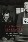 The Malmedy Massacre: The War Crimes Trial Controversy Cover Image