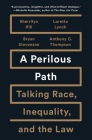 A Perilous Path: Talking Race, Inequality, and the Law By Sherrilyn Ifill, Loretta Lynch, Bryan Stevenson Cover Image