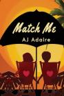 Match Me By Aj Adaire Cover Image