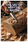 The Art of Whittle Carving: A Beginner's Guide to Crafting Wood Cover Image