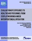 Evaluation of Exposures to Healthcare Personnel from Cisplatin during a Mock Interperitoneal Operation: Health Hazard Evaluation Report: HETA 2009-012 Cover Image