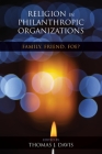Religion in Philanthropic Organizations: Family, Friend, Foe? By Thomas J. Davis (Editor), Bernard Lazerwitz (Contribution by), Allan W. Austin (Contribution by) Cover Image