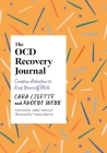 The Ocd Recovery Journal: Creative Activities to Keep Yourself Well By Cara Lisette, Phoebe Webb, Victoria Barron (Illustrator) Cover Image