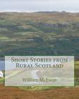Short Stories from Rural Scotland By William McEwan Cover Image