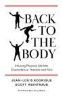 Back to the Body: Infusing Physical Life into Characters in Theatre and Film Cover Image