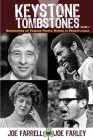 Keystone Tombstones - Volume 3: Biographies of Famous People Buried in Pennsylvania By Joe Farrell, Joe Farley Cover Image