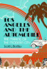 Los Angeles and the Automobile: The Making of the Modern City By Scott L. Bottles Cover Image