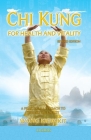 Chi Kung for Health and Vitality: A Practical Approach to the Art of Energy By Kiew Kit Wong Cover Image