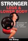 Stronger Legs & Lower Body By Tim Bishop Cover Image
