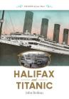 Halifax and Titanic (Images of Our Past) Cover Image