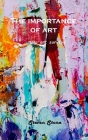 The Importance of Art: Make art survive By Steven Stone Cover Image