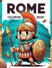 Rome Colloring Book: Every Stroke of Color Adds to the Charm and Magic of the Eternal City, Allowing You to Customize Your Own Roman Advent Cover Image