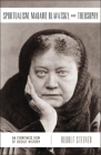 Spiritualism, Madame Blavatsky, and Theosophy: An Eyewitness View of Occult History Cover Image