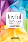 JoyFul Shout Affirmations: My Journaling and Coloring Book By Lawrence Ekpe Cover Image