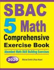 SBAC 5 Math Comprehensive Exercise Book: Abundant Math Skill Building Exercises Cover Image