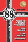 The 88 Secret Codes of the Power Elite: The complete truth about Making Money with the Law of Attraction and Creating Miracles in Life that is being h By Daniel Marques Cover Image