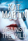 Against the Wild (The Brodies Of Alaska #1) By Kat Martin Cover Image