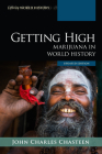 Getting High: Marijuana in World History, Updated Edition (Exploring World History) Cover Image