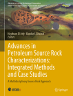 Advances in Petroleum Source Rock Characterizations: Integrated Methods and Case Studies: A Multidisciplinary Source Rock Approach (Advances in Science) By Haytham El Atfy (Editor), Bandar I. Ghassal (Editor) Cover Image
