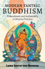 Modern Tantric Buddhism: Embodiment and Authenticity in Dharma Practice By Justin von Bujdoss, Lama Rod Owens (Foreword by) Cover Image